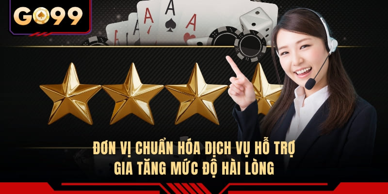 Đơn vị chuẩn hóa dịch vụ hỗ trợ, gia tăng mức độ hài lòng 